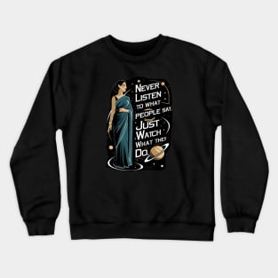 Never Listen to What People Say, Just Watch What They Do - Silhouette - Scifi Crewneck Sweatshirt